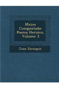 M Xico Conquistada