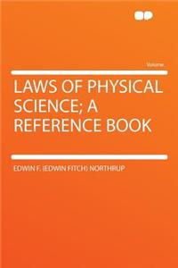 Laws of Physical Science; A Reference Book