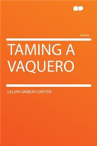 Taming a Vaquero