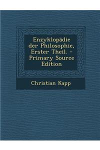 Enzyklopadie Der Philosophie, Erster Theil. - Primary Source Edition