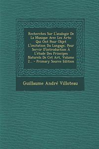 Recherches Sur L'Analogie de La Musique Avec Les Arts