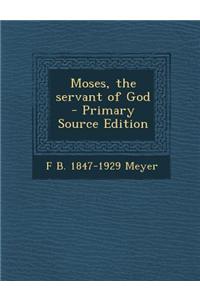 Moses, the Servant of God