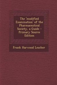 The 'Modified Examination' of the Pharmaceutical Society, a Guide