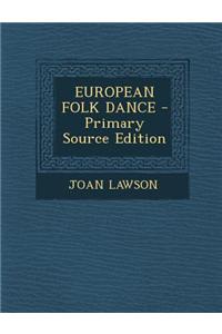 European Folk Dance - Primary Source Edition