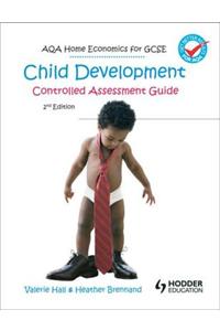 Aqa Home Economics for Gcse: Child Development - Controlled Assessment, 2nd Edition