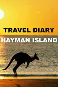 Travel Diary Hayman Island