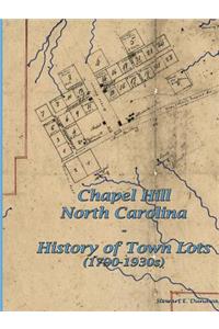 Chapel Hill, N.C. - History of Town Lots (1790-1930s)