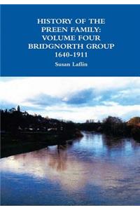 History of the Preen Family: Volume Four Bridgnorth Group 1640-1911