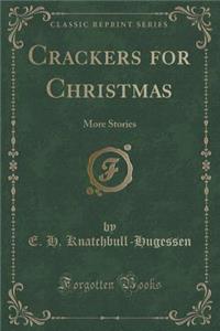 Crackers for Christmas: More Stories (Classic Reprint)