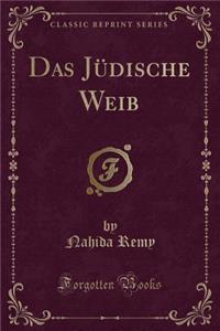 Das Jï¿½dische Weib (Classic Reprint)