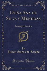 Doï¿½a Ana de Silva y Mendoza: Bosquejo Histï¿½rico (Classic Reprint)