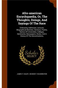 Afro-american Encyclopaedia, Or, The Thoughts, Doings, And Sayings Of The Race
