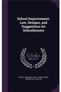 School Improvement. Law, Designs, and Suggestions for Schoolhouses