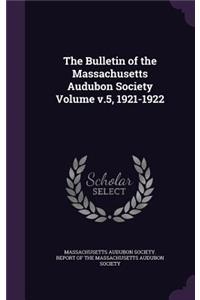 The Bulletin of the Massachusetts Audubon Society Volume V.5, 1921-1922