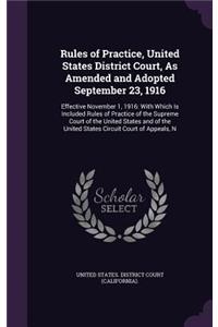 Rules of Practice, United States District Court, as Amended and Adopted September 23, 1916
