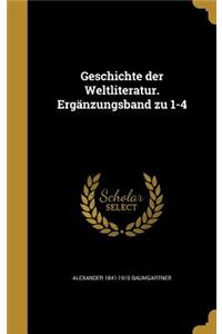 Geschichte der Weltliteratur. Ergänzungsband zu 1-4