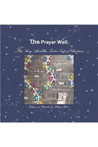 The Prayer Wall: the Story About the Twelve Owls of Christmas