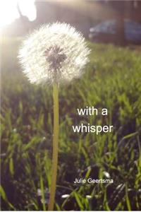 with a whisper