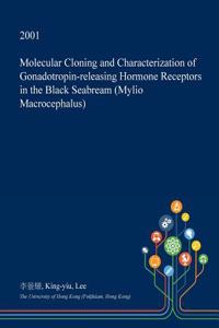 Molecular Cloning and Characterization of Gonadotropin-Releasing Hormone Receptors in the Black Seabream (Mylio Macrocephalus)