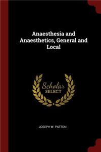 Anaesthesia and Anaesthetics, General and Local