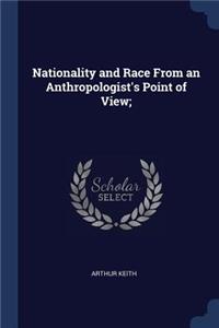 Nationality and Race From an Anthropologist's Point of View;