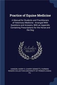 Practice of Equine Medicine