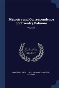 Memoirs and Correspondence of Coventry Patmore; Volume 1