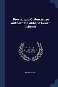 Breviarium Cisterciense Authoritate Abbatis Gener. Editum