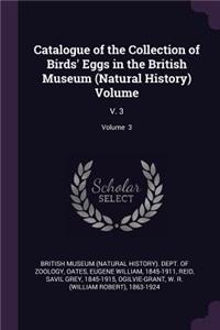 Catalogue of the Collection of Birds' Eggs in the British Museum (Natural History) Volume