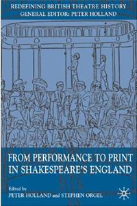 From Performance to Print in Shakespeare's England