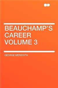 Beauchamp's Career Volume 3