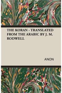Koran - Translated from the Arabic by J. M. Rodwell