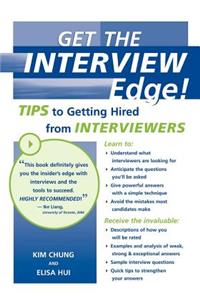 Get the Interview Edge! Tips to Getting Hired from Interviewers