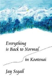 Everything Is Back to Normal in Kootenai