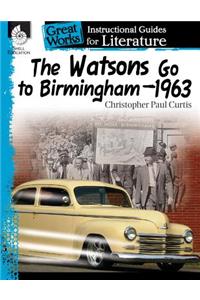 The Watsons Go to Birmingham-1963: An Instructional Guide for Literature