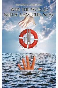 Why The World Needs a Saviour Now