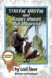 Starvin' Marvin and Skinny Minnie Melt Minnesota