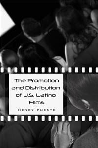 Promotion and Distribution of U.S. Latino Films