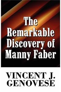 Remarkable Discovery of Manny Faber