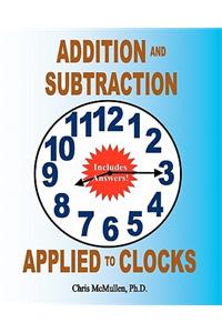 Addition and Subtraction Applied to Clocks