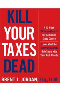 Kill Your Taxes Dead
