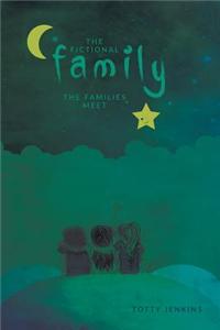 The Fictional Family: The Families Meet