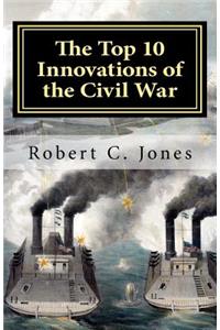 The Top 10 Innovations of the Civil War