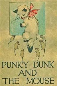 Punky Dunk and the Mouse: The 