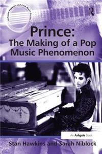 Prince: The Making of a Pop Music Phenomenon