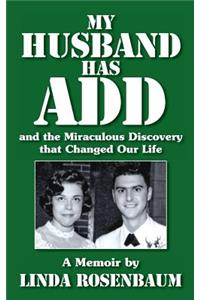 My Husband Has ADD and the Miraculous Discovery that Changed Our Life