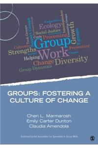 Groups:  Fostering a Culture of Change