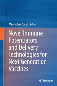 Novel Immune Potentiators and Delivery Technologies for Next Generation Vaccines