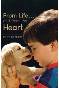 From Life ... and from the Heart