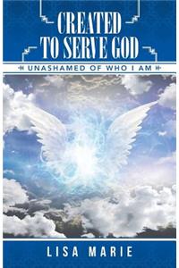 Created to Serve God